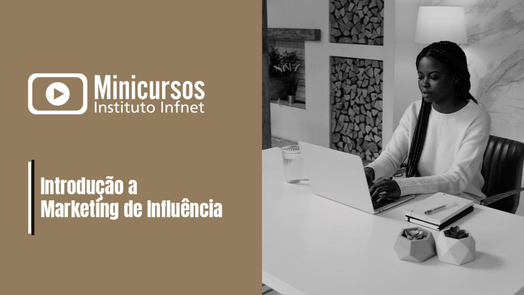 Introdução a Marketing de Influência - [BETA] Minicursos Infnet